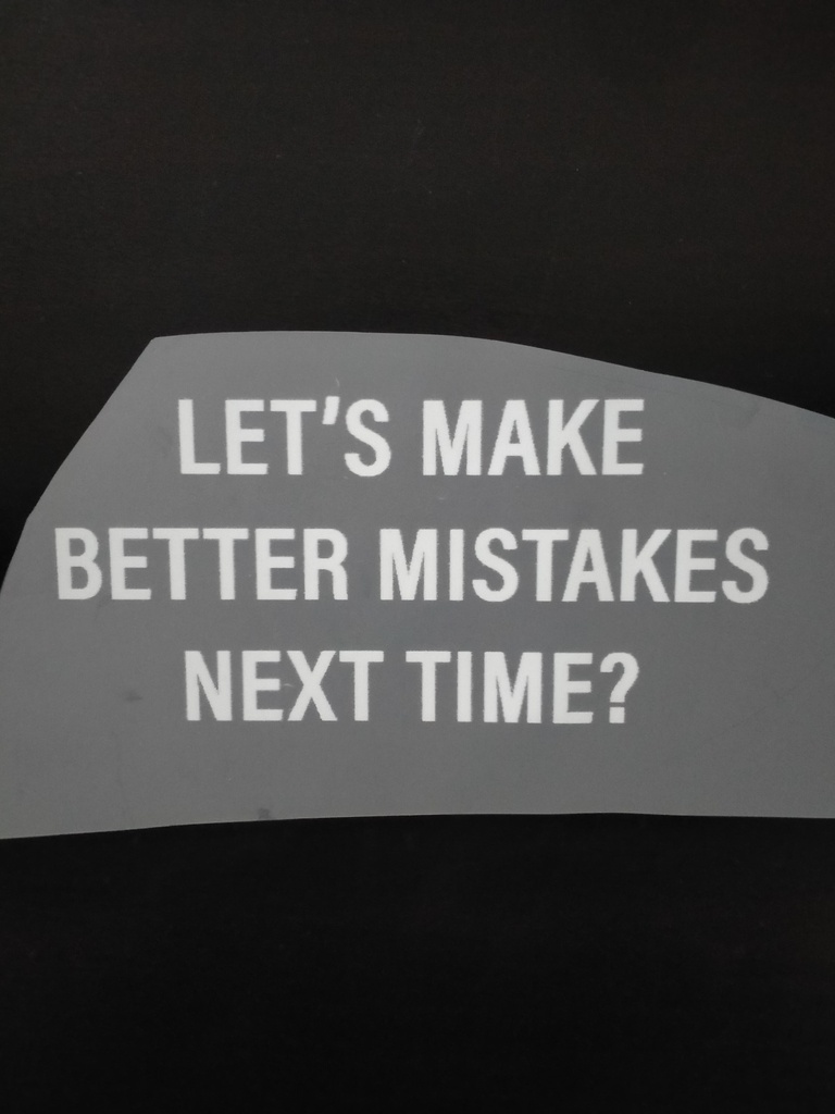 Let's Make Better Mistakes Next Time ? print