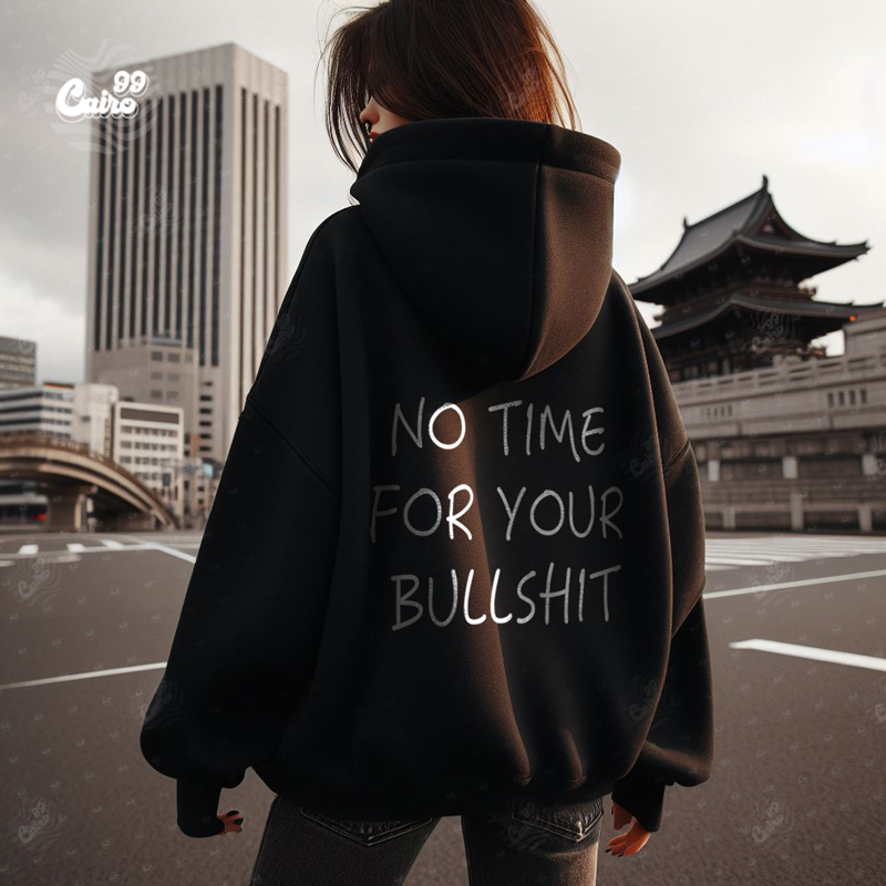 No Time For Your Bullshit هودي اوفر سايز قطن باللون الأسود